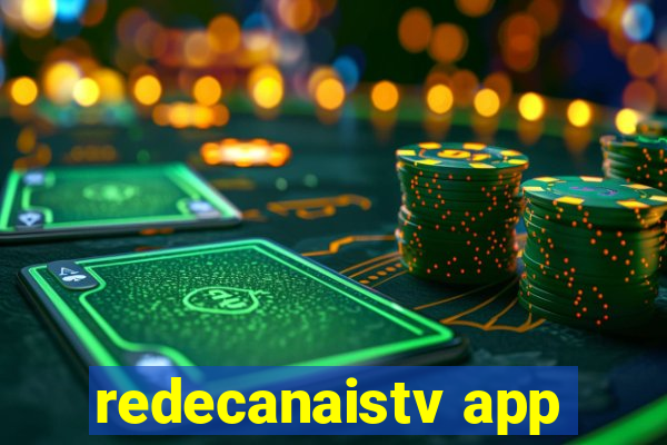 redecanaistv app